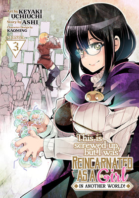 This Is Screwed Up, But I Was Reincarnated as a Girl in Another World! (Manga) Vol. 3 by Ashi