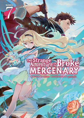 The Strange Adventure of a Broke Mercenary (Light Novel) Vol. 7 by Mine