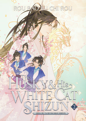 The Husky and His White Cat Shizun: Erha He Ta de Bai Mao Shizun (Novel) Vol. 2 by Rou Bao Bu Chi Rou