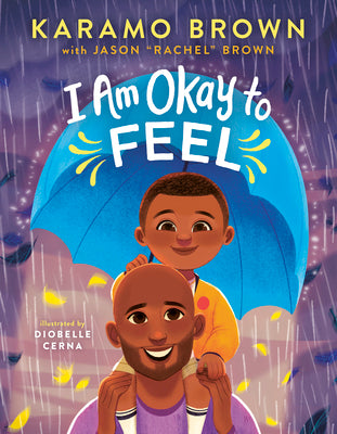 I Am Okay to Feel by Brown, Karamo