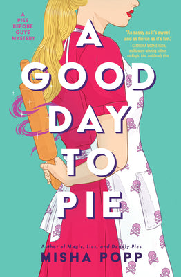 A Good Day to Pie by Popp, Misha