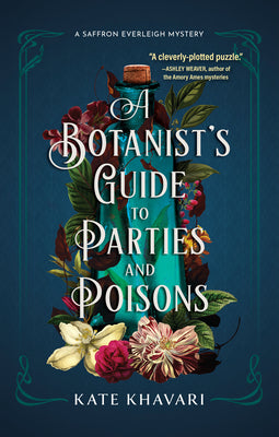 A Botanist's Guide to Parties and Poisons by Khavari, Kate
