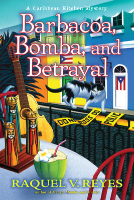 Barbacoa, Bomba, and Betrayal by Reyes, Raquel V.