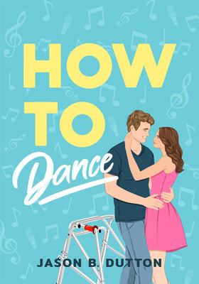 How to Dance by Dutton, Jason B.