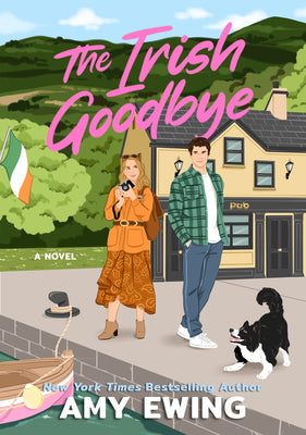 The Irish Goodbye by Ewing, Amy