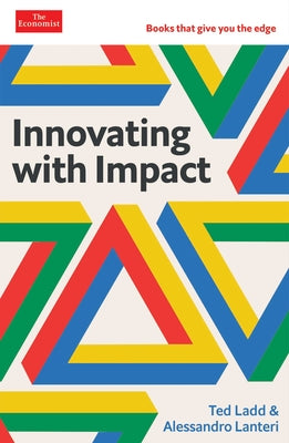 Innovating with Impact: The Economist Edge Series by Ladd, Ted