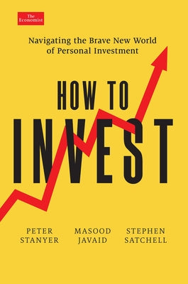 How to Invest: Navigating the Brave New World of Personal Investment by Stanyer, Peter