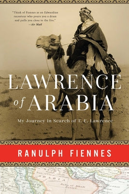 Lawrence of Arabia: My Journey in Search of T. E. Lawrence by Fiennes, Ranulph