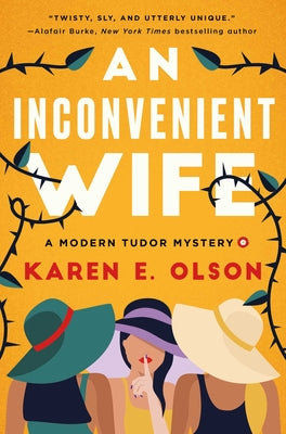 An Inconvenient Wife: A Modern Tudor Mystery by Olson, Karen E.