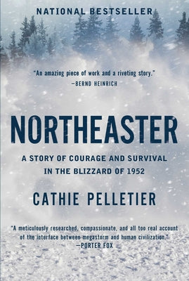Northeaster: A Story of Courage and Survival in the Blizzard of 1952 by Pelletier, Cathie