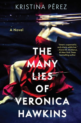 The Many Lies of Veronica Hawkins by Pérez, Kristina