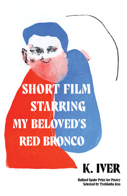 Short Film Starring My Beloved's Red Bronco by Iver, K.