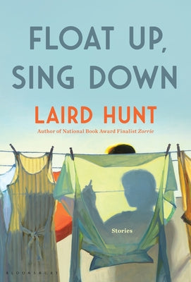 Float Up, Sing Down by Hunt, Laird