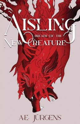 Aisling: Breath of the New Creature by Jurgens, A. E.