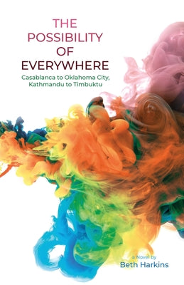 The Possibility of Everywhere by Harkins, Beth