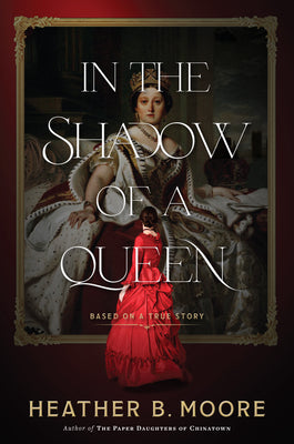 In the Shadow of a Queen by Moore, Heather B.