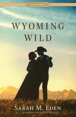 Wyoming Wild by Eden, Sarah M.