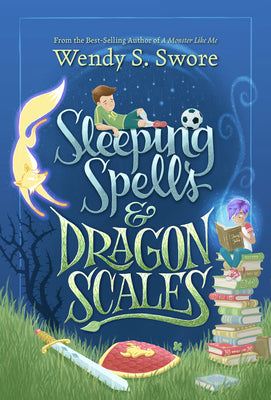 Sleeping Spells and Dragon Scales by Swore, Wendy S.