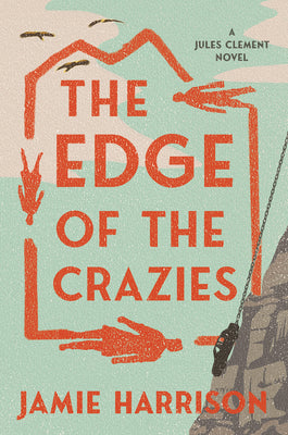 The Edge of the Crazies: A Jules Clement Novel by Harrison, Jamie