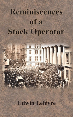 Reminiscences of a Stock Operator by Lefèvre, Edwin