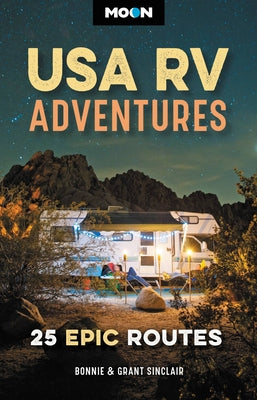 Moon USA RV Adventures: 25 Epic Routes by Sinclair, Bonnie