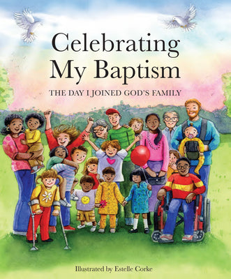 Celebrating My Baptism: The Day I Joined God's Family by Paraclete Press