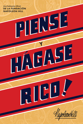 Piense Y Hágase Rico! (Think and Grow Rich) by Hill, Napoleon