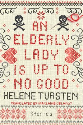 An Elderly Lady Is Up to No Good by Tursten, Helene