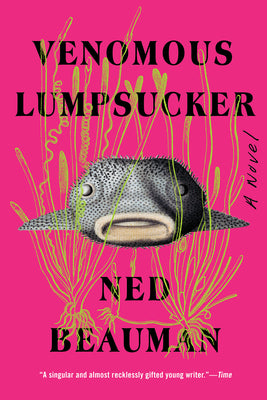 Venomous Lumpsucker by Beauman, Ned