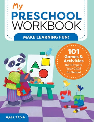 My Preschool Workbook: 101 Games & Activities That Prepare Your Child for School by Lynch, Brittany