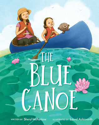 The Blue Canoe: A Picture Book by McFarlane, Sheryl