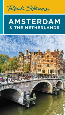 Rick Steves Amsterdam & the Netherlands by Steves, Rick