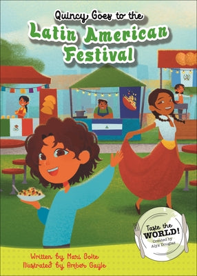 Quincy Goes to the Latin American Festival by Bolte, Mari