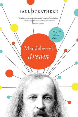 Mendeleyev's Dream: The Quest for the Elements by Strathern, Paul