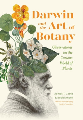 Darwin and the Art of Botany: Observations on the Curious World of Plants by Costa, James T.