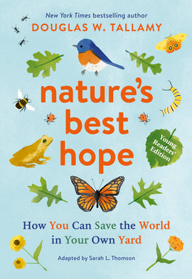 Nature's Best Hope (Young Readers' Edition): How You Can Save the World in Your Own Yard by Tallamy, Douglas W.