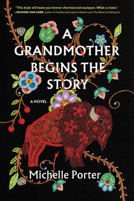 A Grandmother Begins the Story by Porter, Michelle