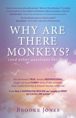 Why Are There Monkeys? (and other questions for God) by Jones, Brooke