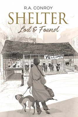 Shelter: Lost & Found by Conroy, R. a.