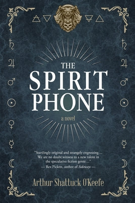 The Spirit Phone by O'Keefe, Arthur Shattuck