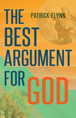 The Best Argument for God by Flynn, Patrick