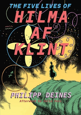 The Five Lives of Hilma AF Klint by Deines, Philipp