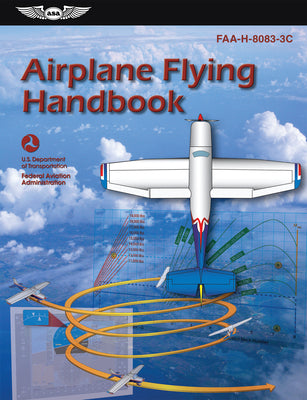 Airplane Flying Handbook: Faa-H-8083-3c by Federal Aviation Administration (FAA)/Av