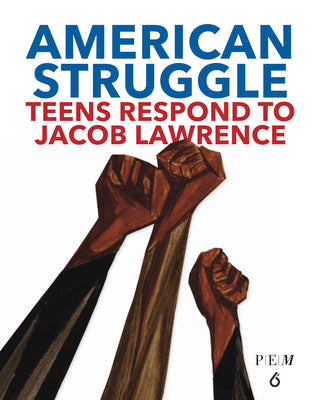American Struggle: Teens Respond to Jacob Lawrence by Kim, Chul R.