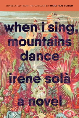 When I Sing, Mountains Dance by Solà, Irene
