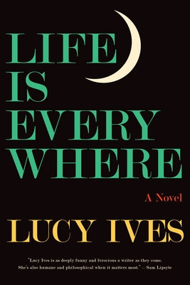 Life Is Everywhere by Ives, Lucy