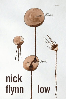Low: Poems by Flynn, Nick