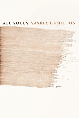 All Souls: Poems by Hamilton, Saskia