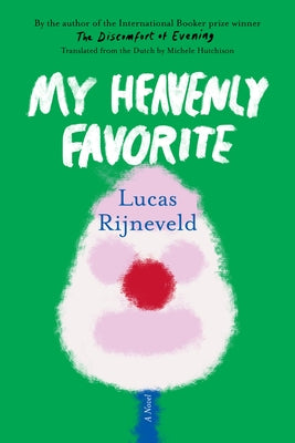 My Heavenly Favorite by Rijneveld, Lucas