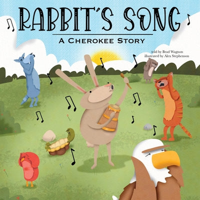 Rabbit's Song: A Cherokee Story by Wagnon, Brad